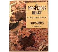 The Prosperous Heart: Creating a Life of "Enough"