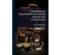 The Proteal Treatment of Cancer and Allied Conditions