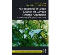 The Protection of Green Spaces for Climate Change Adaptation: Planning Systems, Policies and Instruments