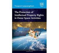 The Protection of Intellectual Property Rights in Outer Space Activities