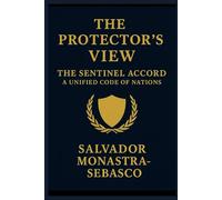 The Protector’s View: The Sentinel Accord: A Unified Code of Nations
