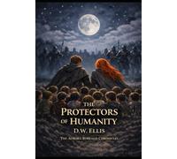 The Protectors of Humanity: Book One of the Nicholas Chronicles