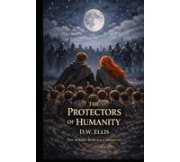 The Protectors of Humanity: Book One of the Nicholas Chronicles