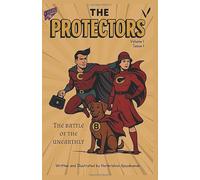 The Protectors: The Battle of the Unearthly
