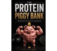 The Protein Piggy Bank: Workout Planner
