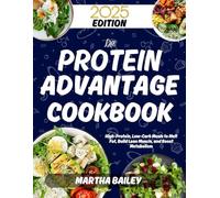 The Protein Power Cookbook: High-Protein, Low-Carb Meals to Melt Fat, Build Lean Muscle, and Boost Metabolism