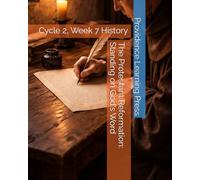 The Protestant Reformation: Standing on God's Word: Cycle 2, Week 7 History