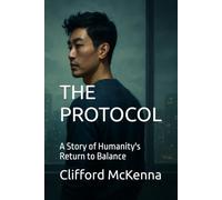 The Protocol: A Story of Humanity's Return to Balance