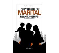 THE PROTOCOL FOR MARITAL RELATIONSHIPS: (MARRIED & PARENTS)