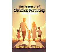 The Protocol of Christian Parenting