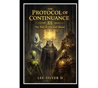 The Protocol Of Continuance III: The War Of Law And Blood
