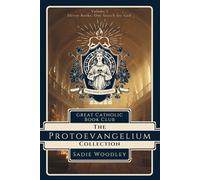 The Protoevangelium Collection: Eleven books, One search for God