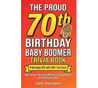The Proud 70th Birthday Baby Boomer Trivia Book: A Nostalgic Gift with 350+ Fun Facts, Brain Teasers, Quizzes and Memory Lane Challenges for Seventy Year Olds: 3