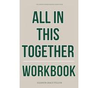 The Proven Understanding Gained From All in This Together Workbook: How to Practice Jack Kornfield’s Teachings of Compassion, Stillness, and ... Day Without Floating Off Into Abstraction
