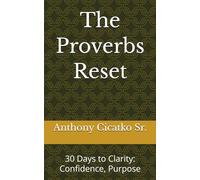 The Proverbs Reset: 30 Days to Clarity: Confidence, Purpose