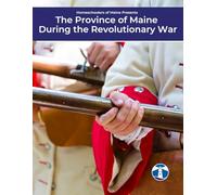 The Province of Maine During the Revolutionary War