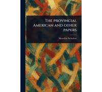 The Provincial American and Other Papers