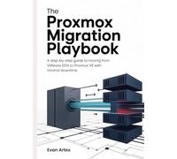 The Proxmox Migration Playbook: A Step-By-Step Guide to Moving from VMware ESXi to Proxmox VE with Minimal Downtime