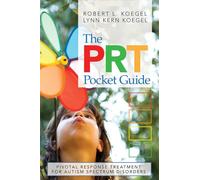The PRT Pocket Guide: Pivotal Response Treatment for Autism Spectrum Disorders