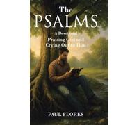 The Psalms: A Devotional Praising God and Crying Out to Him