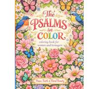 The Psalms in Color: Coloring book for women, bible verse, beautiful floral designs