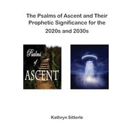 The Psalms of Ascent and Their Prophetic Significance for the 2020s and 2030s