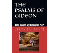 THE PSALMS OF GIDEON: Who Moved My American Pie?