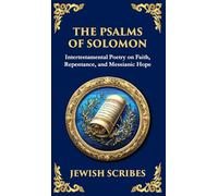 The Psalms of Solomon: Sacred Songs of Faith and Hope (Deluxe Hardbound Edition): 145