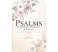 The Psalms Scripture Writing Journal: Growing Spiritually One Psalm at a time