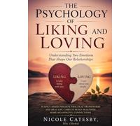 The Pschology of Liking & Loving: Understanding Two Emotions That Shape Our Relationships