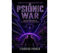 THE PSIONIC WAR: A Military Space Opera of Fleet Warfare, Alien War, and Psionic Combact