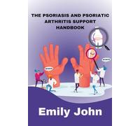 THE PSORIASIS AND PSORIATIC ARTHRITIS SUPPORT HANDBOOK