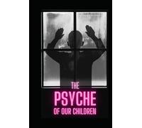 the psyche of our children