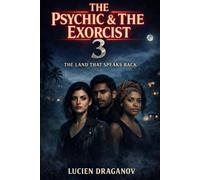 The Psychic & The Exorcist 3: The Land That Speaks Back