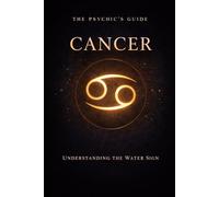 The Psychic's Guide to Cancer: Understanding the Water Sign