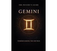 The Psychic's Guide to Gemini: Understanding the Air Sign