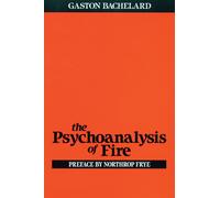 The Psychoanalysis of Fire-Bachelard, Gaston-Copertina flessibile