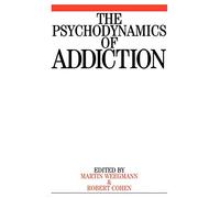 The Psychodynamics of Addiction