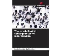 The psychological consequences of incarceration