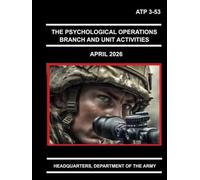 The Psychological Operations Branch and Unit Activities: ATP 3-53 April 2026