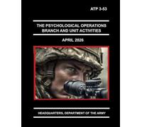 The Psychological Operations Branch and Unit Activities: ATP 3-53 April 2026