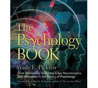 The Psychology Book: From Shamanism to Cutting-Edge Neuroscience, 250 Milestones in the History of Psychology