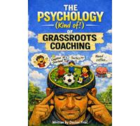 The Psychology (Kind of!) of Grassroots Coaching