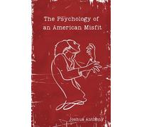 The Psychology of an American Misfit: A Collection of Poems