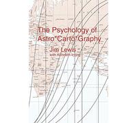 Jim Lewis Kenneth Irving The Psychology of AstroCartoGraphy (Tascabile)