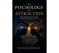 THE PSYCHOLOGY OF ATTRACTION