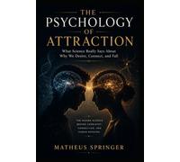 THE PSYCHOLOGY OF ATTRACTION