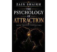 The Psychology of Attraction: Mind Creates Connection