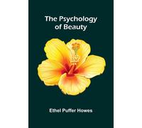 The Psychology of Beauty - Puffer Howes Ethel