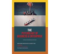 The Psychology of Business and Enterprise: Understanding Human Behavior in the World of Work